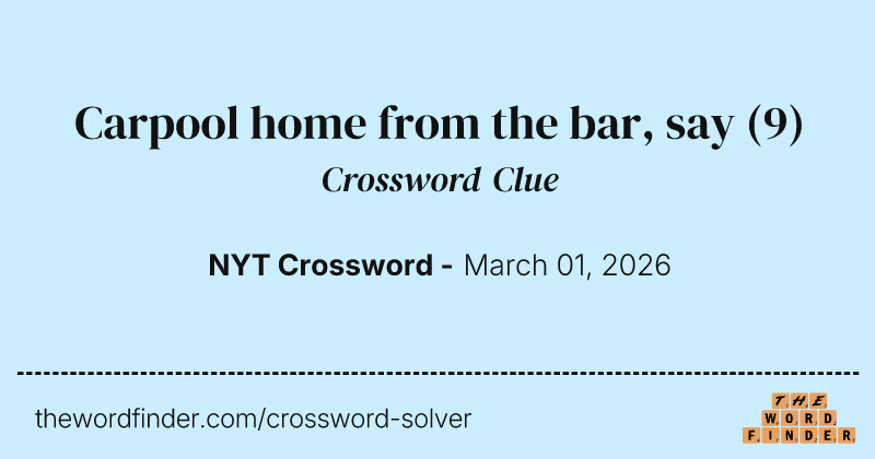 Carpool home from the bar, say crossword clue image