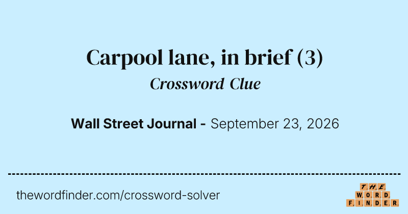 Carpool lane, in brief crossword clue image