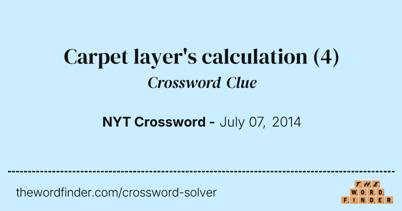 Carpet layer's calculation crossword clue image
