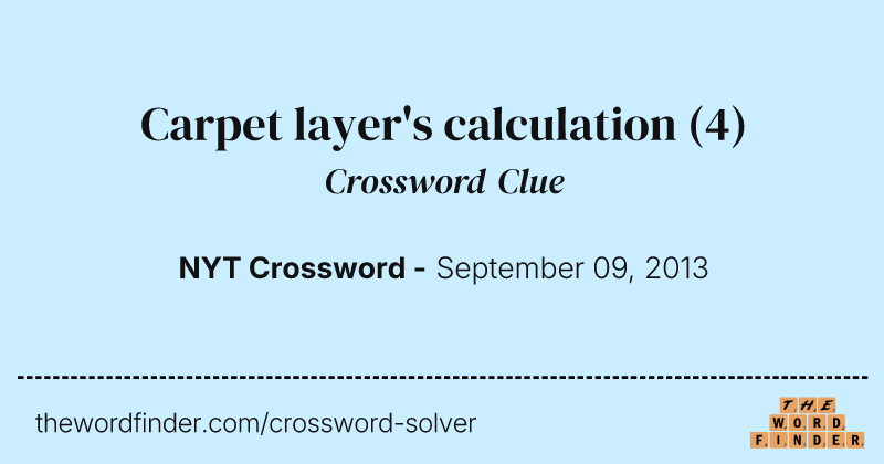 Carpet layer's calculation crossword clue image