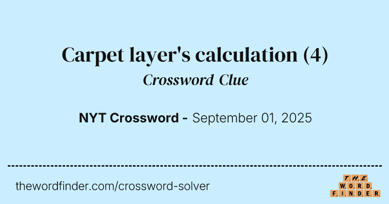 Carpet layer's calculation crossword clue image