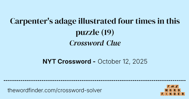 Carpenter's adage illustrated four times in this puzzle crossword clue image