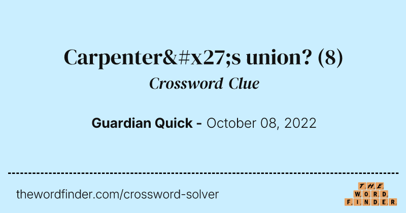 Carpenter's union? crossword clue image