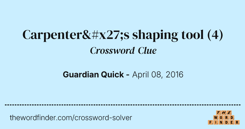 Carpenter's shaping tool crossword clue image