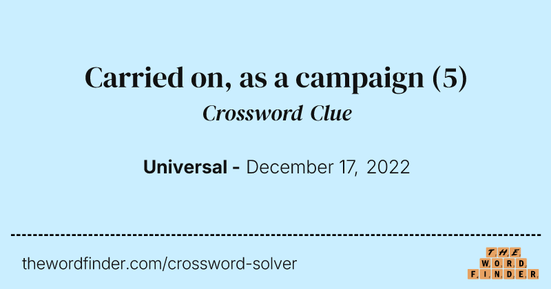 Carried on, as a campaign crossword clue image