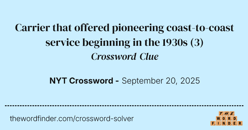 Carrier that offered pioneering coast-to-coast service beginning in the 1930s crossword clue image