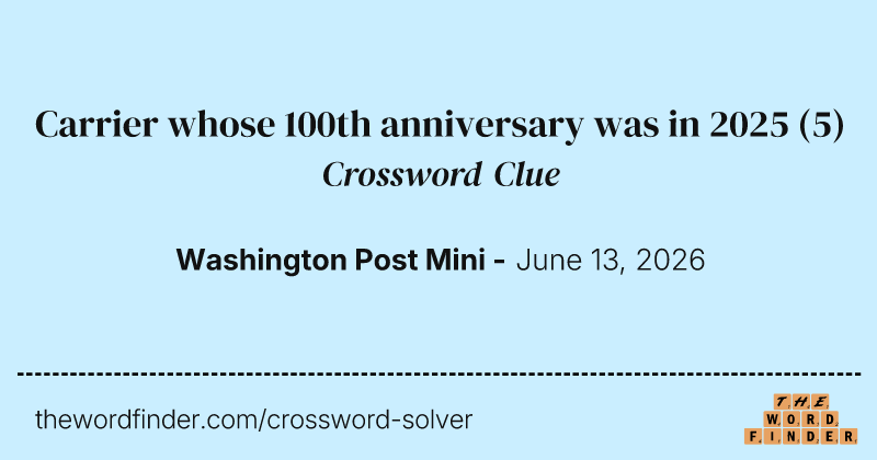 Carrier whose 100th anniversary was in 2025 crossword clue image
