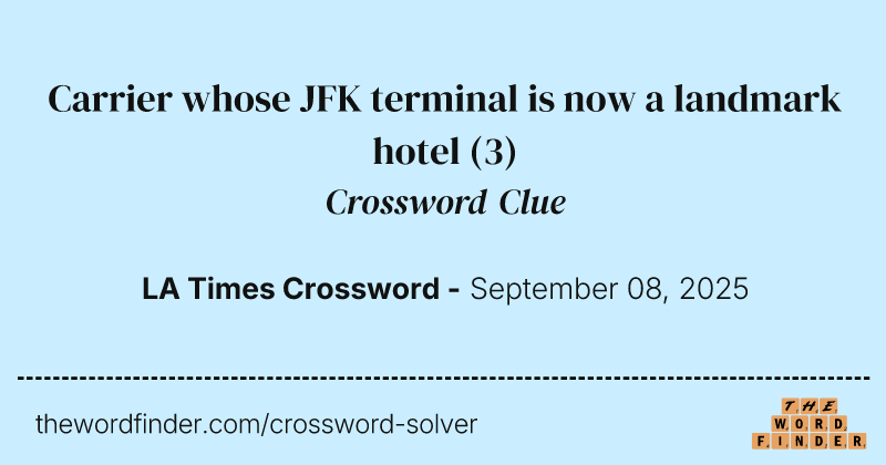 Carrier whose JFK terminal is now a landmark hotel crossword clue image
