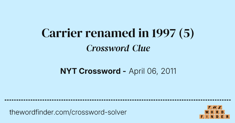 Carrier renamed in 1997 crossword clue image