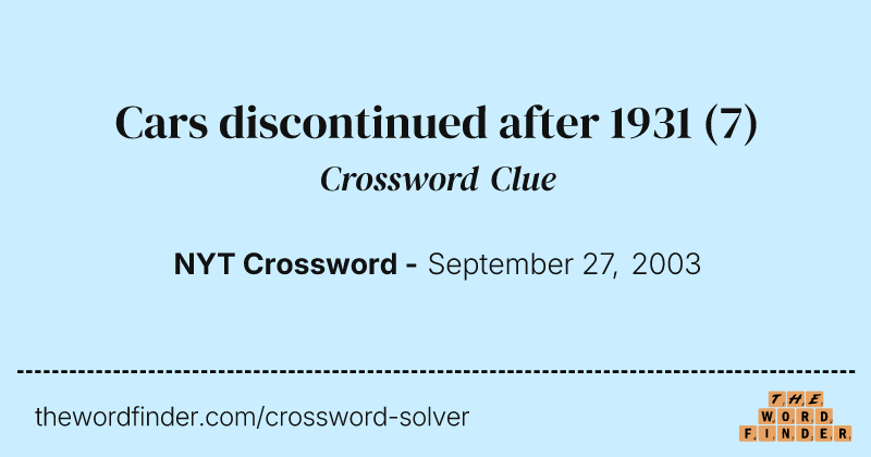 Cars discontinued after 1931 crossword clue image