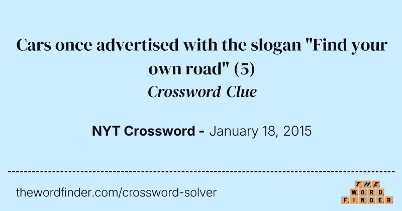 Cars once advertised with the slogan "Find your own road" crossword clue image