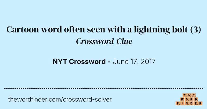 Cartoon word often seen with a lightning bolt crossword clue image
