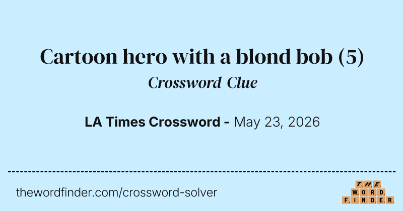 Cartoon hero with a blond bob crossword clue image