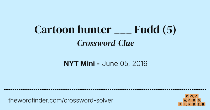 Cartoon hunter ___ Fudd crossword clue image