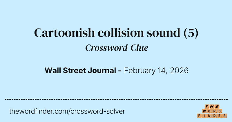 Cartoonish collision sound crossword clue image