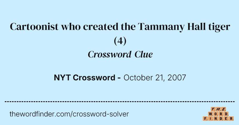 Cartoonist who created the Tammany Hall tiger crossword clue image