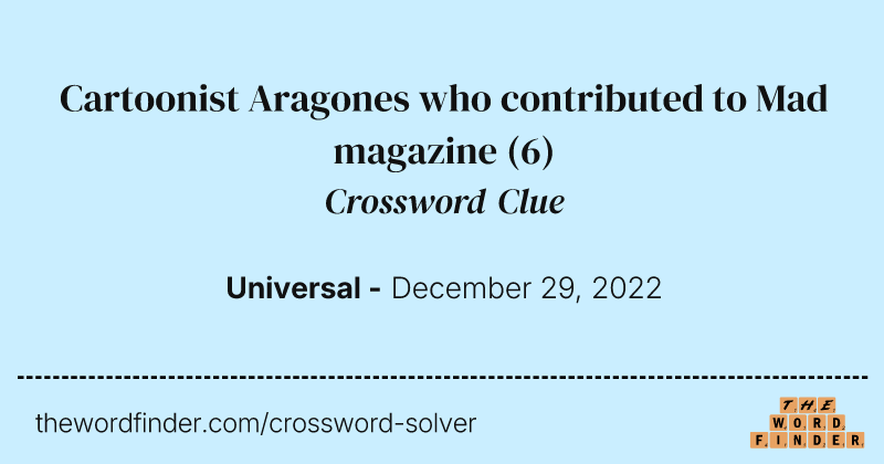Cartoonist Aragones who contributed to Mad magazine crossword clue image