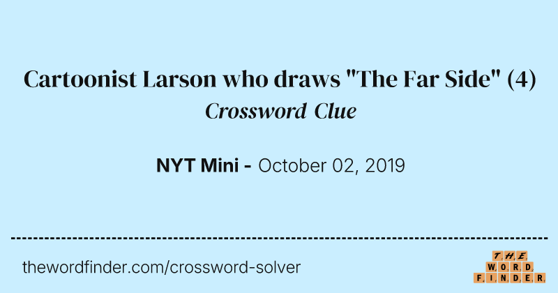 Cartoonist Larson who draws "The Far Side" crossword clue image