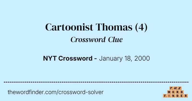 Cartoonist Thomas crossword clue image