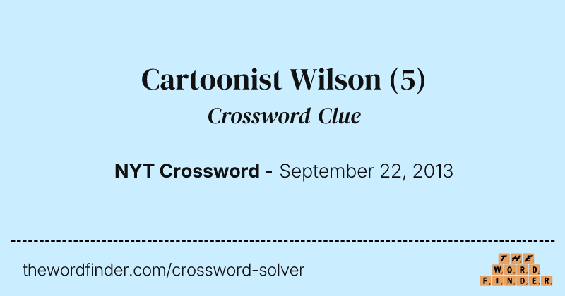 Cartoonist Wilson crossword clue image