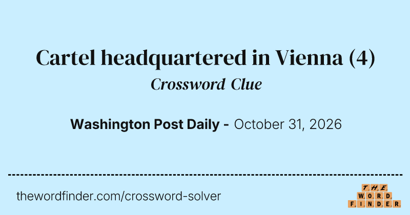Cartel headquartered in Vienna crossword clue image