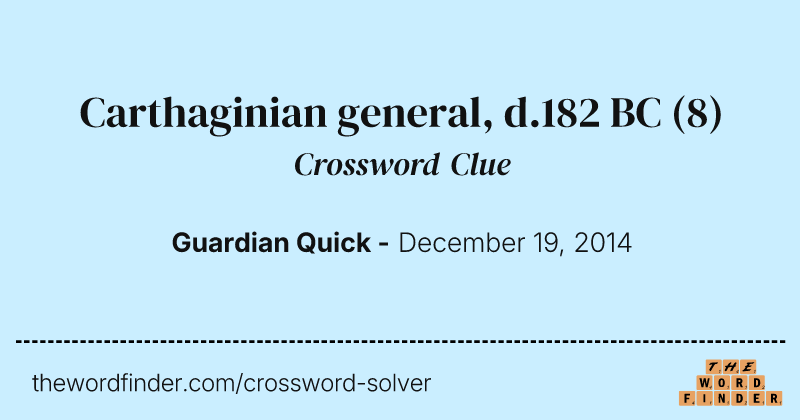 Carthaginian general, d.182 BC crossword clue image