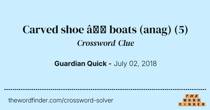 Carved shoe — boats (anag) crossword clue image