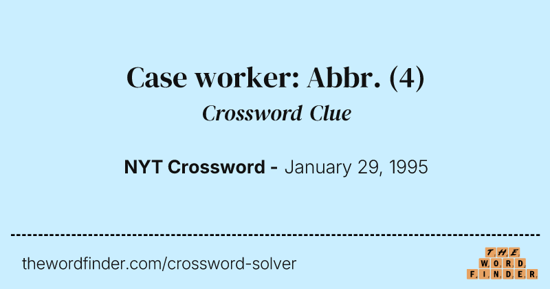 Case worker: Abbr. crossword clue image