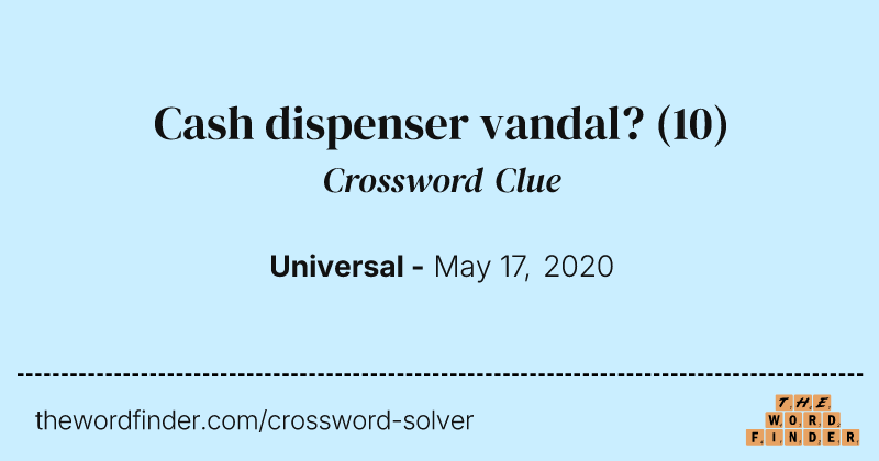 Cash dispenser vandal? crossword clue image