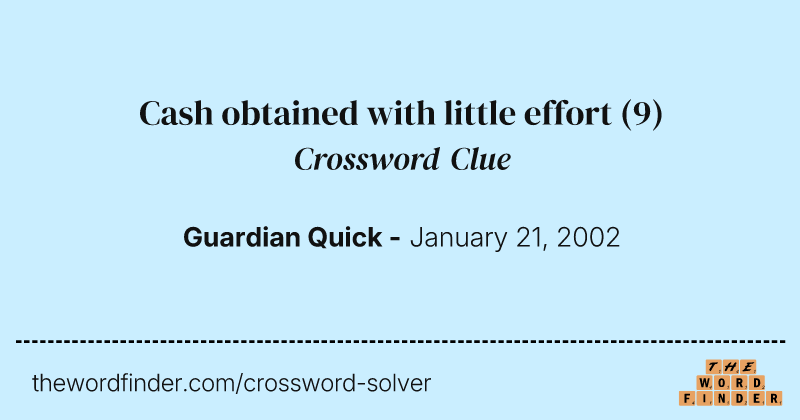 Cash obtained with little effort crossword clue image