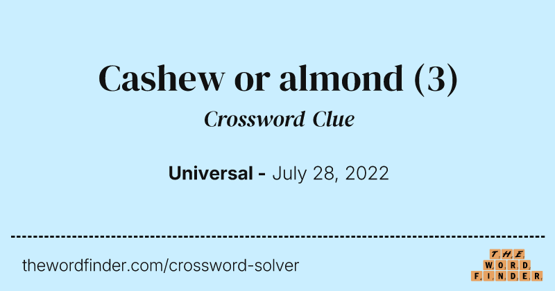 Cashew or almond crossword clue image