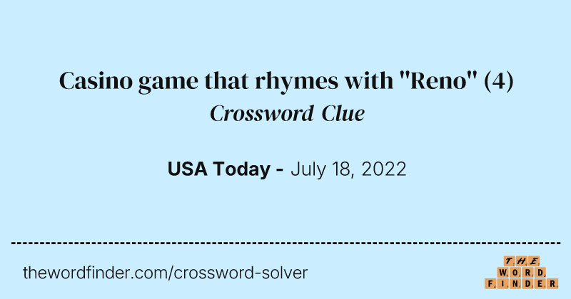 Casino game that rhymes with ''Reno'' crossword clue image