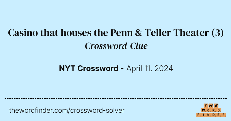 Casino that houses the Penn & Teller Theater crossword clue image