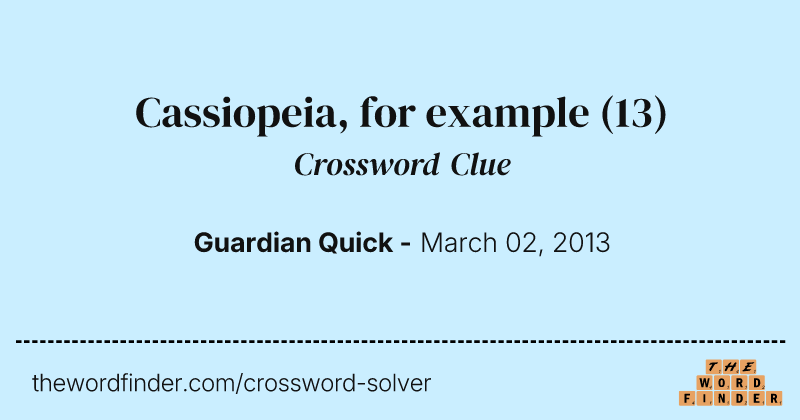 Cassiopeia, for example crossword clue image