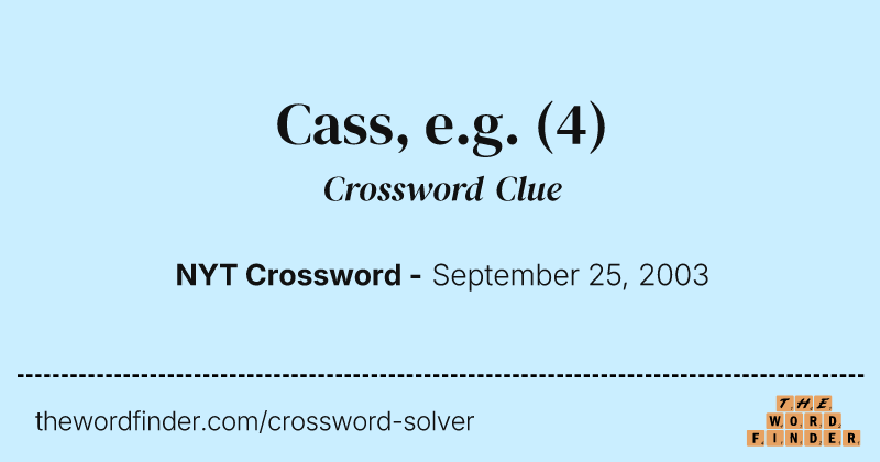 Cass, e.g. crossword clue image