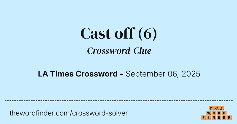 Cast off crossword clue image