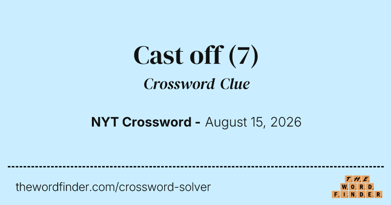 Cast off crossword clue image