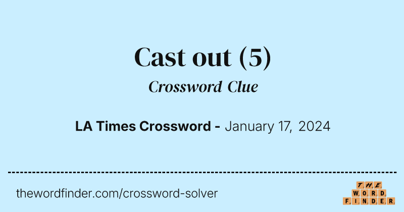 Cast out crossword clue image