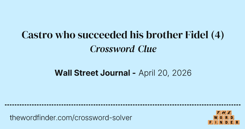 Castro who succeeded his brother Fidel crossword clue image