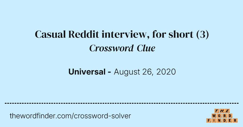 Casual Reddit interview, for short crossword clue image