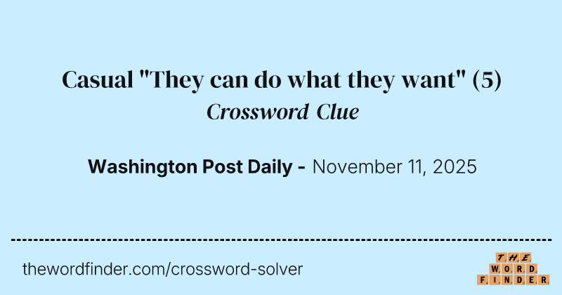 Casual "They can do what they want" crossword clue image