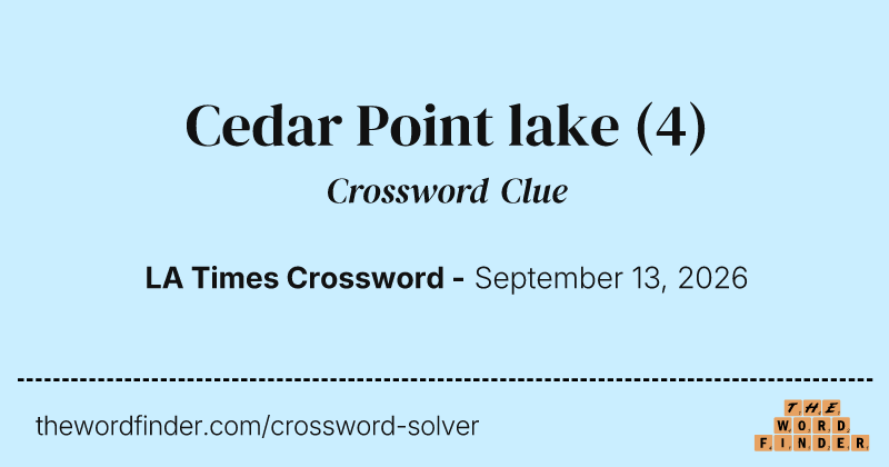 Cedar Point lake crossword clue image