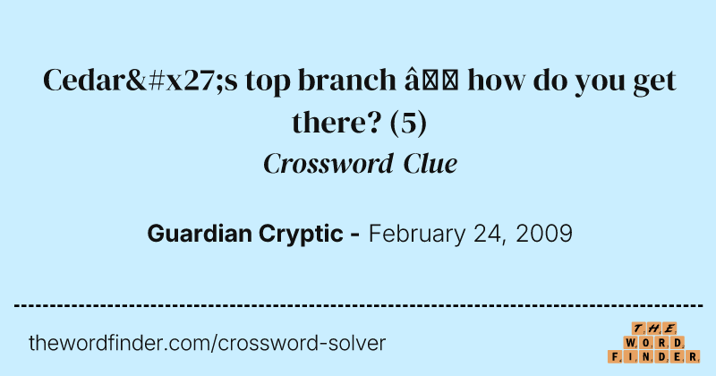 Cedar's top branch — how do you get there? crossword clue image