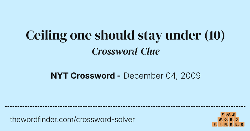 Ceiling one should stay under crossword clue image