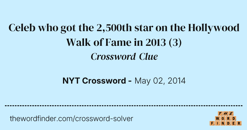Celeb who got the 2,500th star on the Hollywood Walk of Fame in 2013 crossword clue image