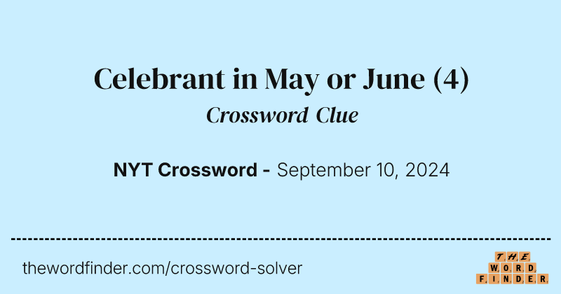 Celebrant in May or June crossword clue image