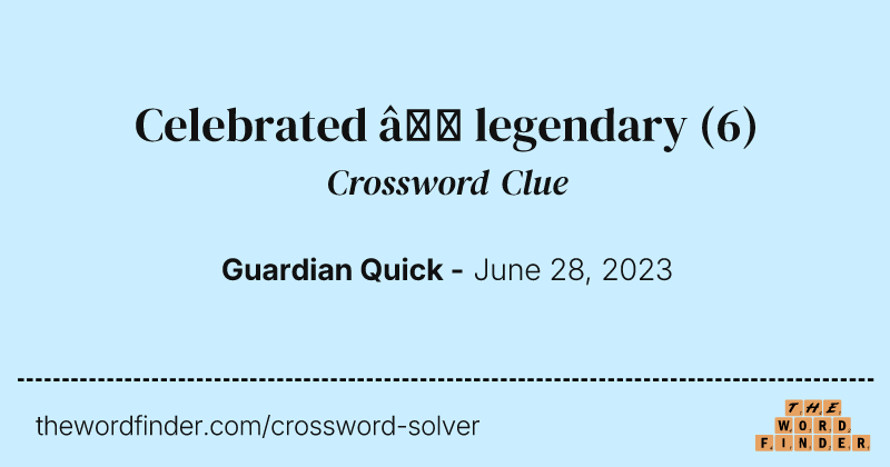 Celebrated — legendary crossword clue image