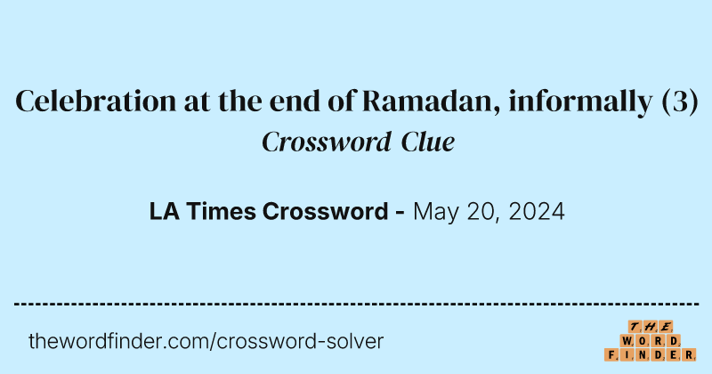 Celebration at the end of Ramadan, informally crossword clue image