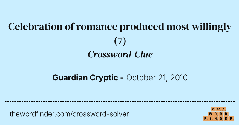 Celebration of romance produced most willingly crossword clue image