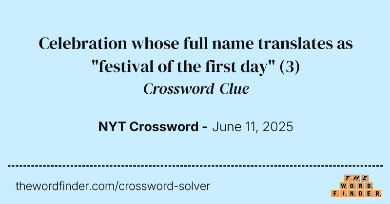 Celebration whose full name translates as "festival of the first day" crossword clue image